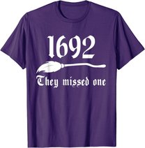 Salem Witch 1692 They Missed One Massachusetts Halloween T-Shirt