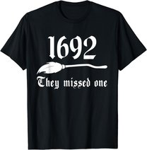 Salem Witch 1692 They Missed One Massachusetts Halloween T-Shirt
