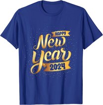 Happy New Year 2024 New Years Eve For Women Men Boys T-Shirt