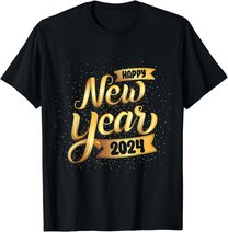 Happy New Year 2024 New Years Eve For Women Men Boys T-Shirt