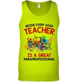 Beside Every Good Teacher Is A Great Paraprofessional Unisex Tank Top