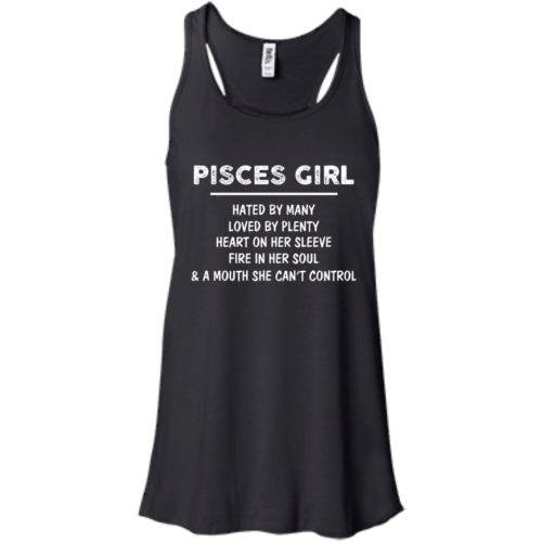 Pisces Girl - Hated By Many - Loved By Plenty - Heart On Her Sleeve Shirt Tank Hoodie