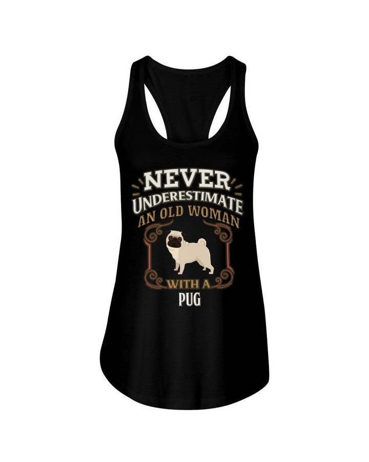 Never Underestimate An Old Man With A Pug Giving Pug Lovers Ladies Flowy Tank