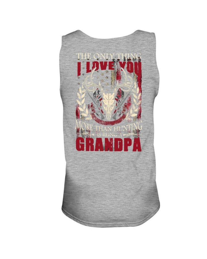 The Only Thing I Love More Than Hunting Skeleton Gift For Grandpa Unisex Tank Top