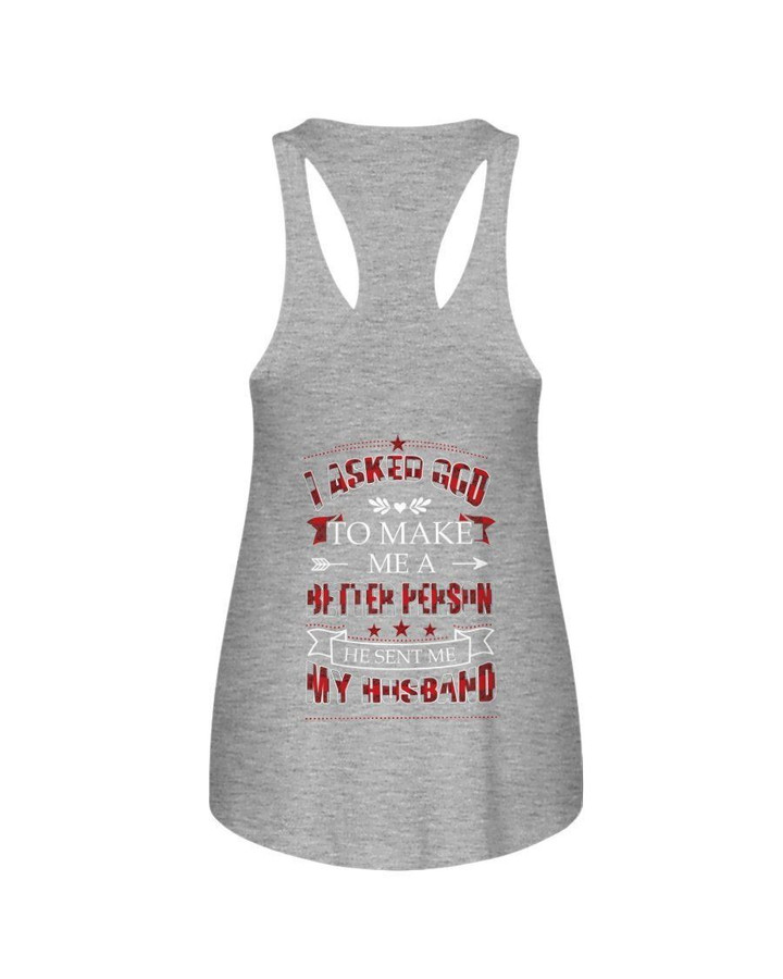 I Asked God To Make Me A Better Person Gift For Husband Ladies Flowy Tank