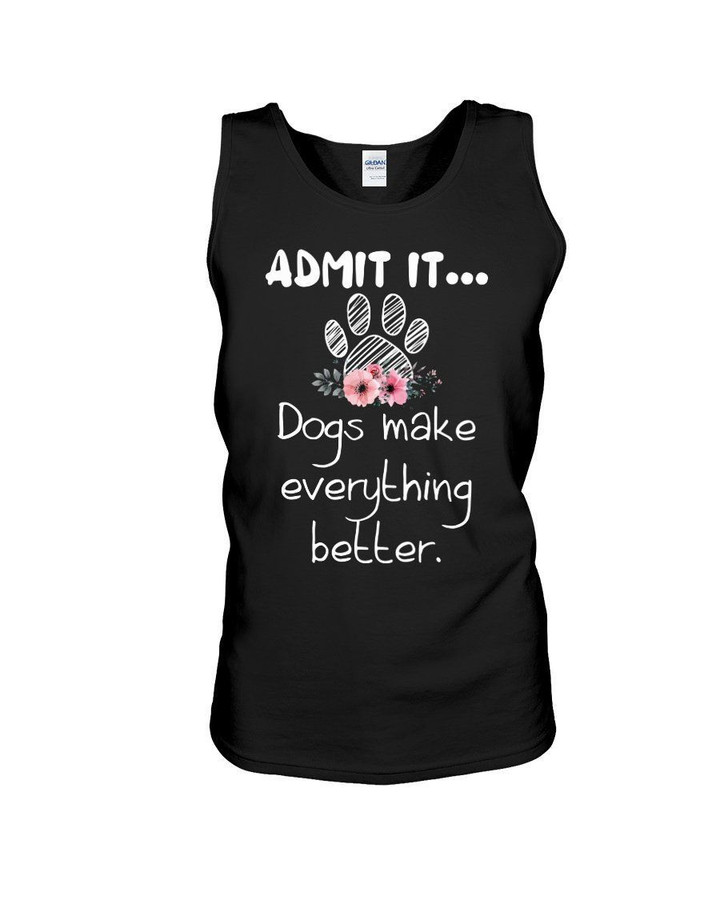 Dogs Make Everything Better Limited Classic T-Shirt Unisex Tank Top