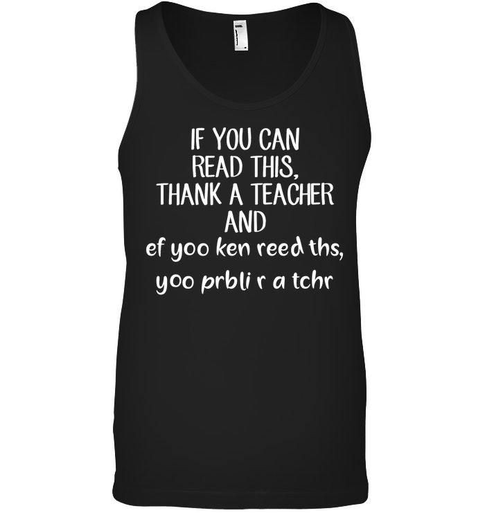 If You Can Read This, Thank A Teacher Unisex Tank Top
