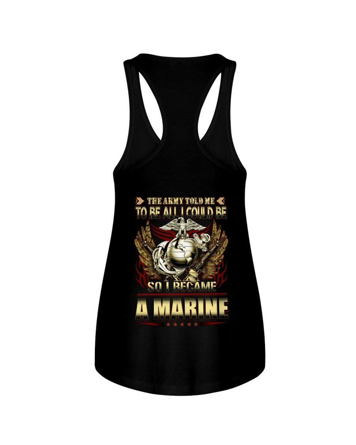 Army Told Me To Become A Marine T-Shirt - Ladies Flowy Tank - Youth Tee