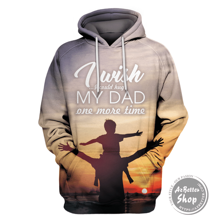 I Wish My Dad One More Time Pullover Unisex Hoodie Bt06