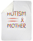Autism Doesn'T Come With A Manual Come With Mother Never Gives Up Fleece Blanket