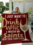 I Just Want To Drink Wine And Watch My Saints Beat Your Team'S Ass Quilt
