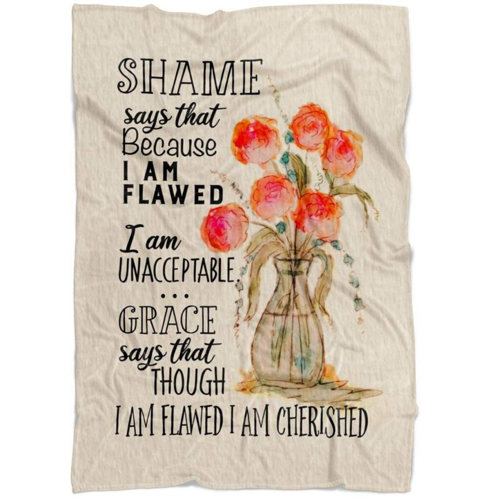 Grace Says That Though I Am Flawed I Am Cherished Fleece Blanket | Adult 60X80 Inch | Youth 45X60 Inch | Colorful | Bk2527