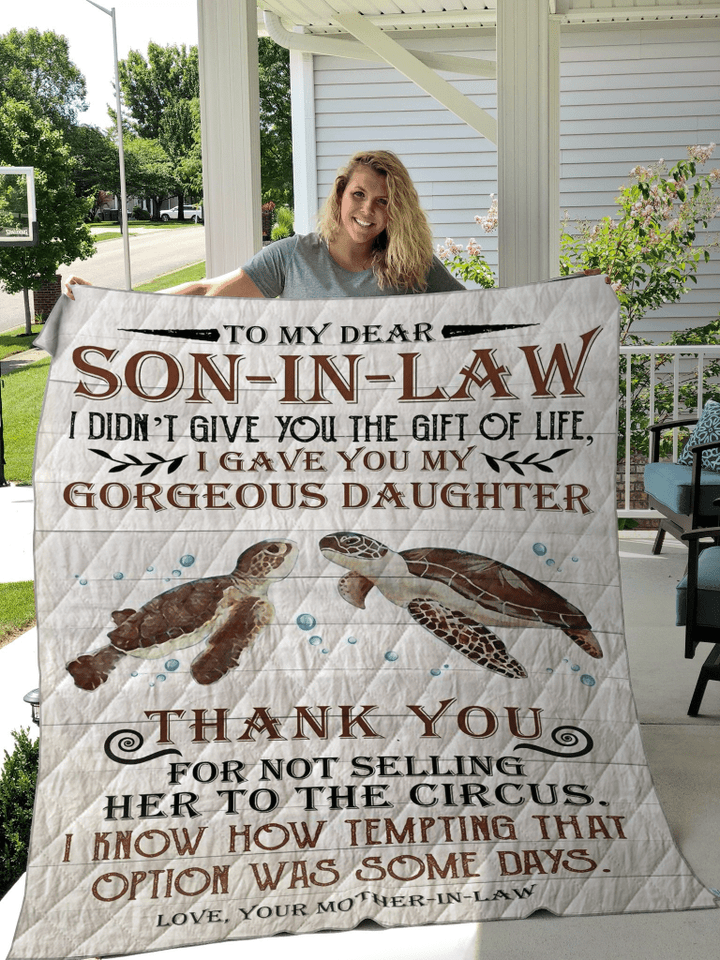 To My Dear Son In Law I Gave You My Gorgeous Daughter Quilt