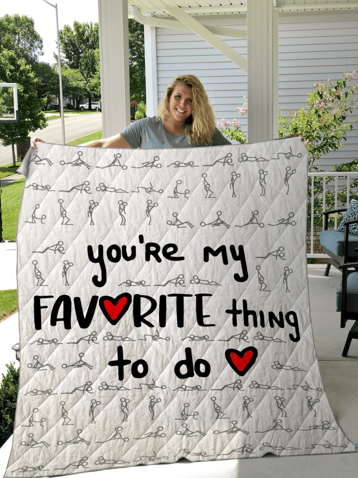 You'Re My Favorite Thing To Do Couple Valentine Quilt