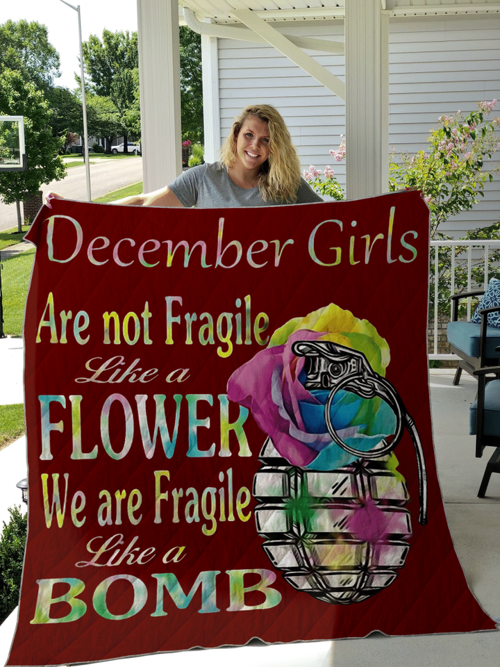 December Girls Are Fragile As A Boom  Quilt
