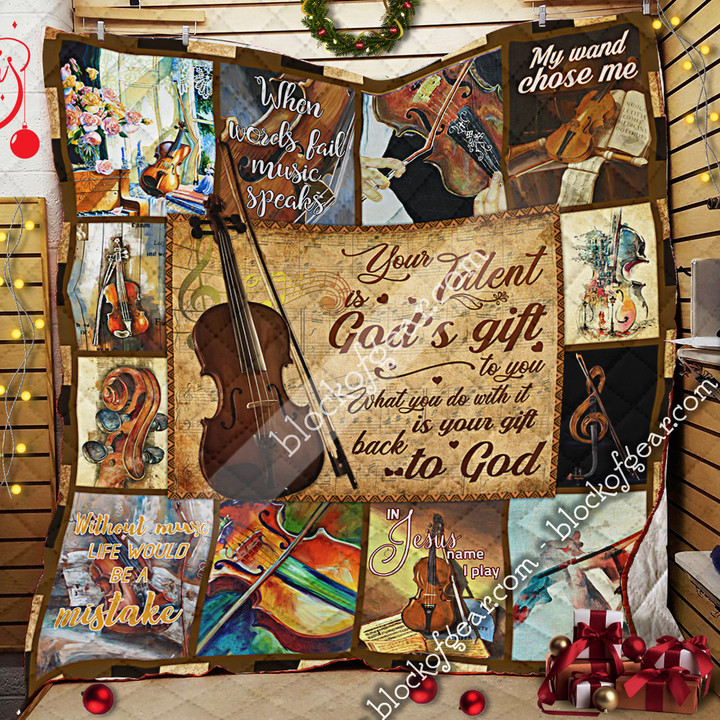 Violin Throw Blanket -  Your Talent Is God's Gift To You Quilt Blanket - Special Gift For Violin Players