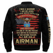 I Was a Warrior I Am No Hero but I Have Served With a Few I Will Never Accept Defeat - Airman Over Print Bomber Jacket