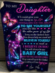To My Daughter If I Could Give You One Thing In My Life Fleece Blanket - Quilt Blanket, Gift From Mom To Daughter, Home Decor Bedding Couch Sofa Soft And Comfy Cozy