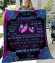 Daughter Blanket Wherever Your Journey In Life May Take You, You Are My Sun Shine Butterfly Fleece Blanket, Gift For Daughter