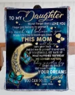 To My Daughter Mom Love Moon Back Blanket Fleece Blanket - Quilt Blanket