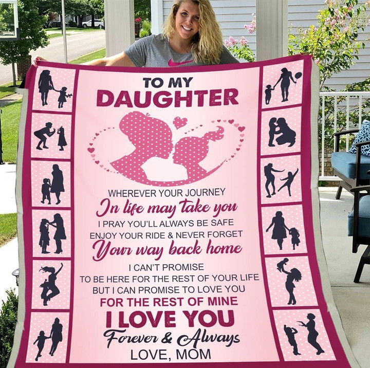 Personalized Blanket To My Daughter Wherever Your Journey In Life May Take You, Gift For Mom Mother Fleece Blanket