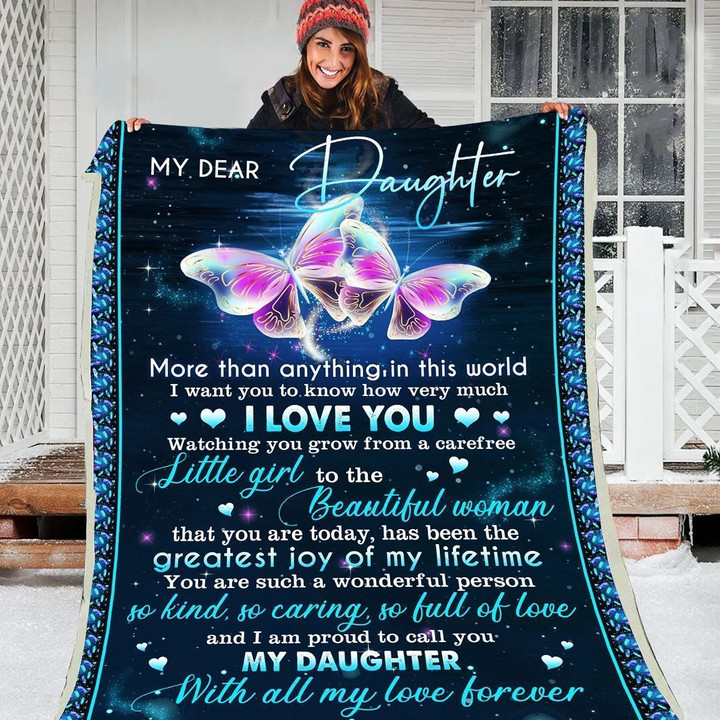 My Dear Daughter More Than Anything In This World I Want You To Know How Much I Love You Butterfly Fleece Blanket