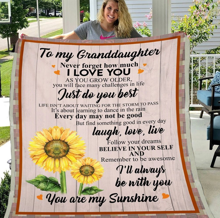 To My Granddaughter Never Forget How Much I Love You As You Grow Older, You Are My Sunshine Fleece Blanket