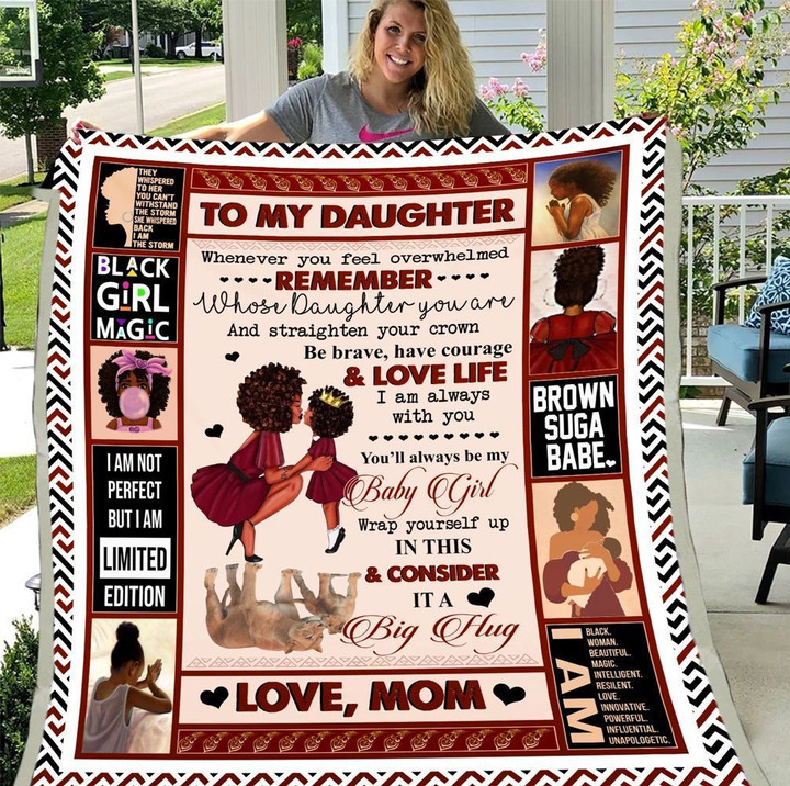To My Daughter Whenever you Feel Overwhelmed Remember Whose Daughter You Are Fleece Blanket