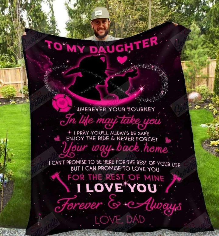 Firefighter Wherever Your Journey In Life May Take You Daughter Gs-Cl-Dt0211 Fleece Blanket
