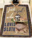 Just A Girl Who Loves Sloth Fleece Blanket - Quilt Blanket