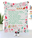 To My Daughter Even When I Am Not Closeby I Want You To Know I Love You Christmas Gift - Fleece Blanket