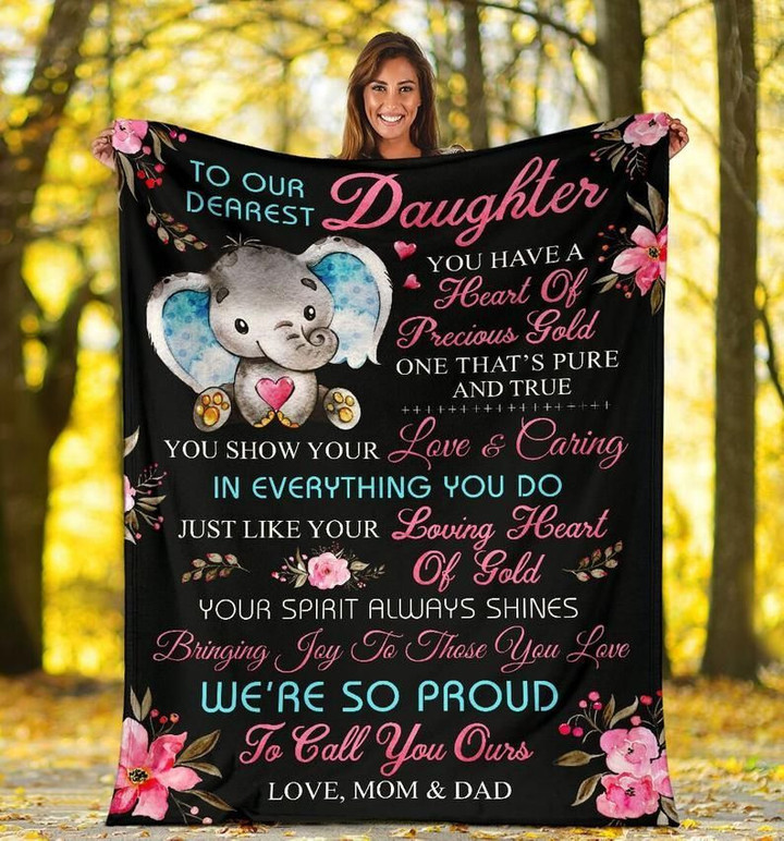 Daughter Blanket, Gift For Daughter, To My Dearest Daughter You Have A Heart Of Precious Gold Elephant Fleece Blanket