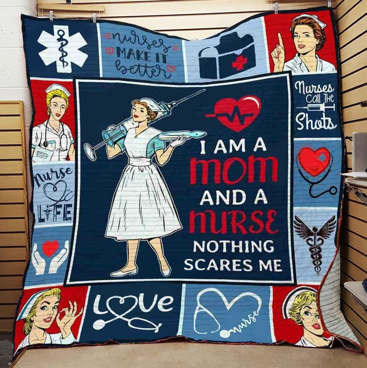 I Am A Mom And A Nurse Nothing Scares Me Quilt Blanket Great Customized Blanket Gifts For Birthday Christmas Thanksgiving