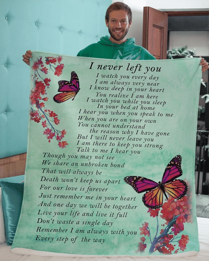 Butterfly I Never Left You Gift For You Blanket - Christmas, Birthday Gift