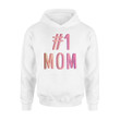 #1 Mom Best Mom Ever Worlds Best Mom Mothers Day Top Hoodie