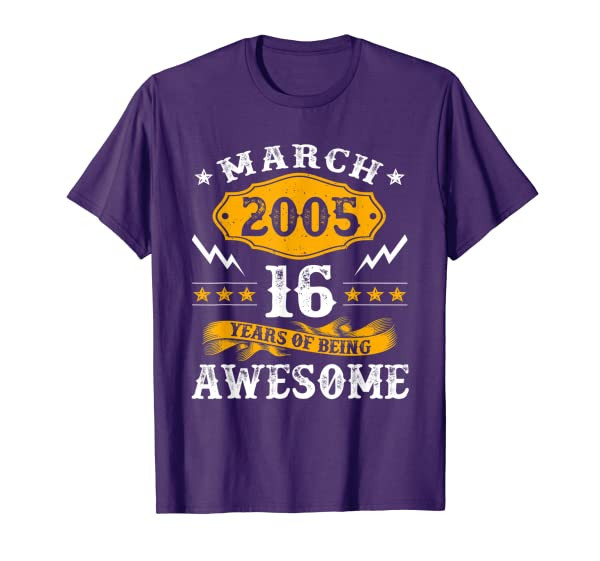 16th Birthday Decorations March 2005 Boy Girl 16 Years Old T-Shirt