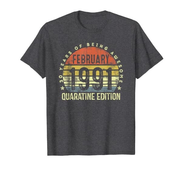 30th Birthday Gift 30 Years Old Vintage February 1991 T-Shirt
