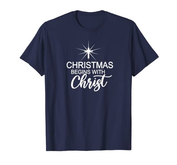 Christmas Christian T Shirt-Christmas Begins With Christ