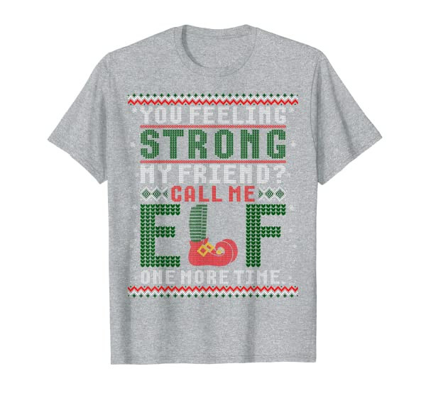 Christmas Call Me Elf One More Time Ugly Sweater T-Shirt