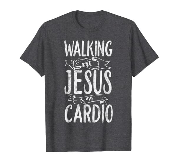 Christian Workout gift Walking with Jesus is my Cardio T-Shirt