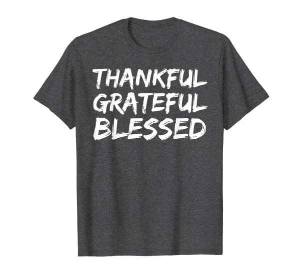 Christian Thanksgiving Gift Mens Thankful Grateful Blessed T-Shirt