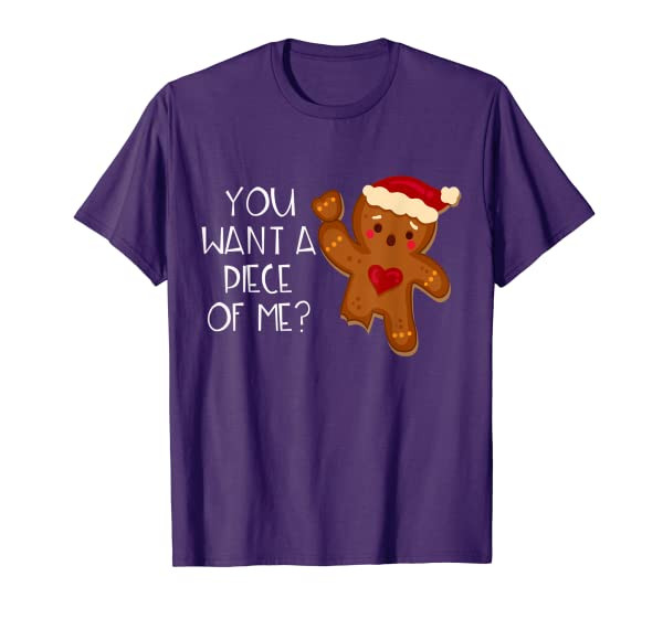 Christmas Gingerbread Man You Want A Piece Of Me? Funny T-Shirt