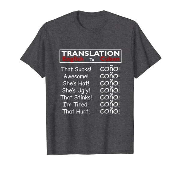 Funny Cuban Spanish Cono Bilingual Slang T-Shirt