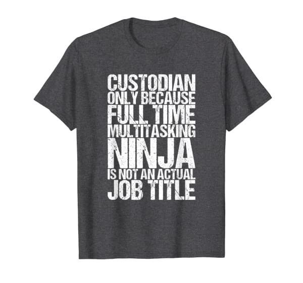 Funny Custodian Janitor Multitasking Ninja T-Shirt
