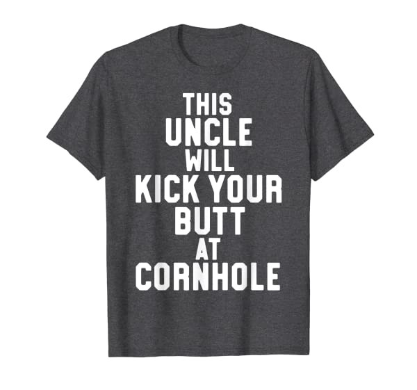 Funny Cornhole This Uncle Will Kick Your Butt Bean Bag Toss T-Shirt