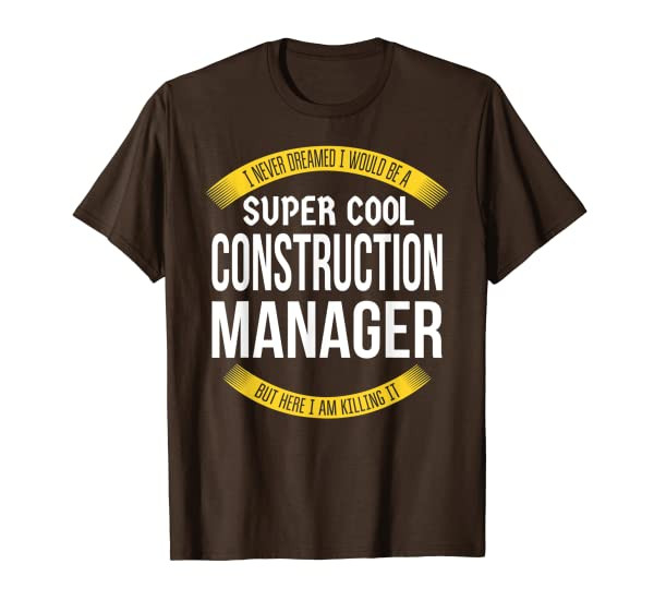 Funny Construction Manager Gifts Appreciation T-Shirt