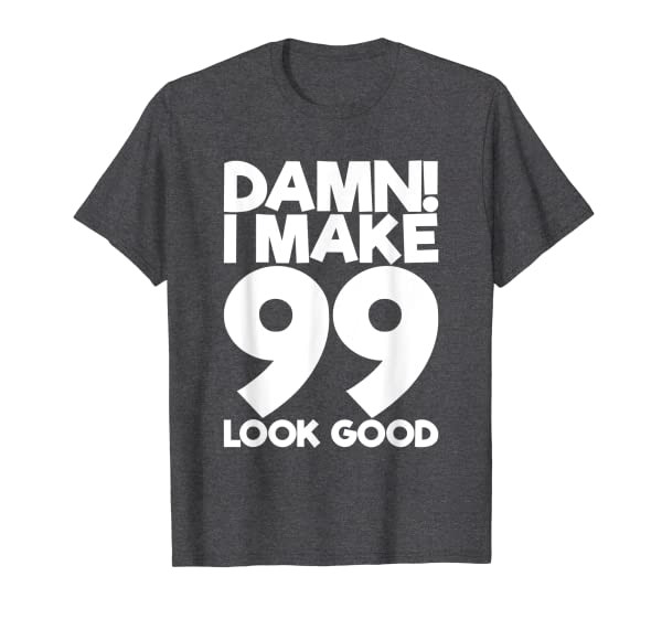 99 Years Old B-Day Funny 99th Birthday T-Shirt