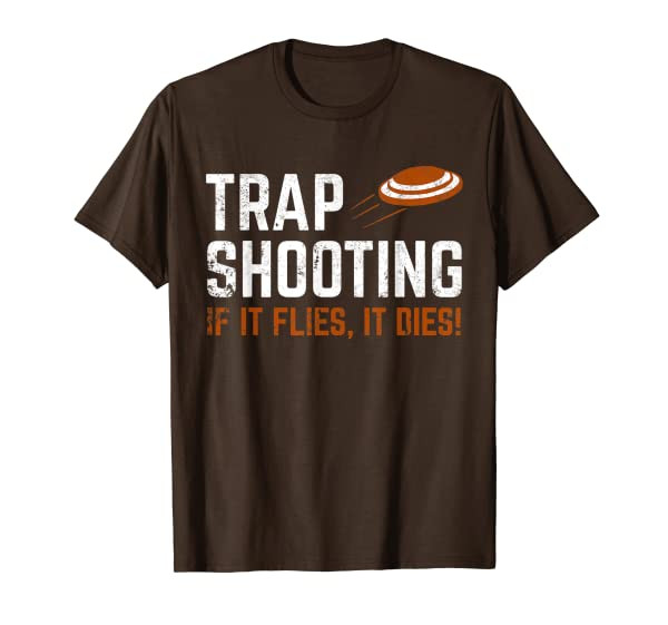 Trap Shooting - If It Flies, It Dies! T-Shirt
