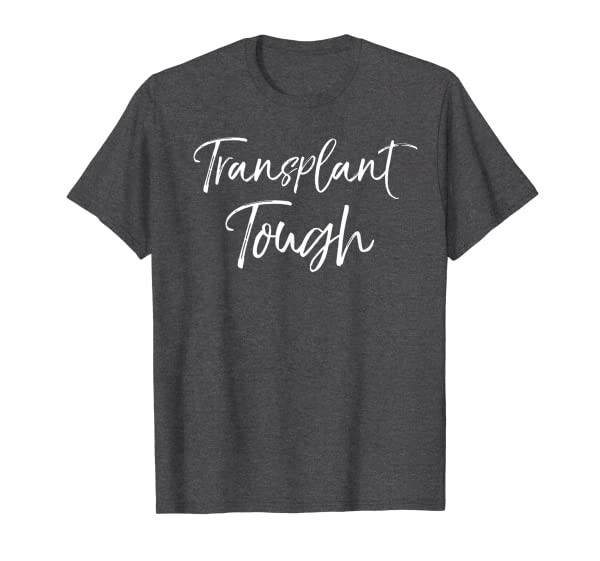 Transplant Tough Shirt for Men Kidney Organ Donor Gift Tee