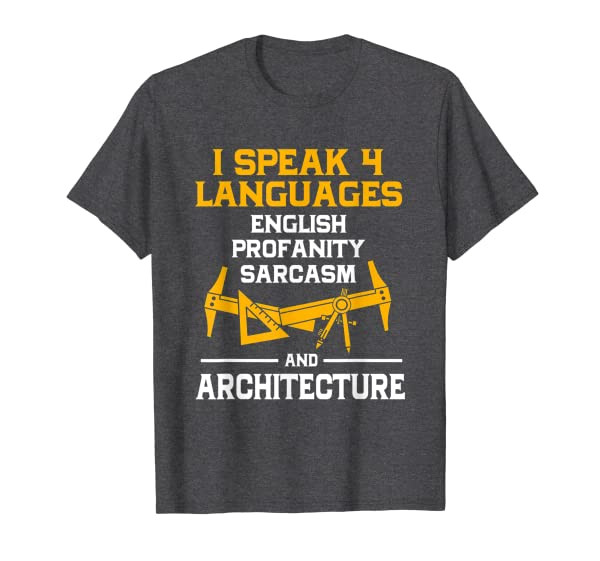 Funny Architect Architecture Students I Speak 4 Languages T-Shirt